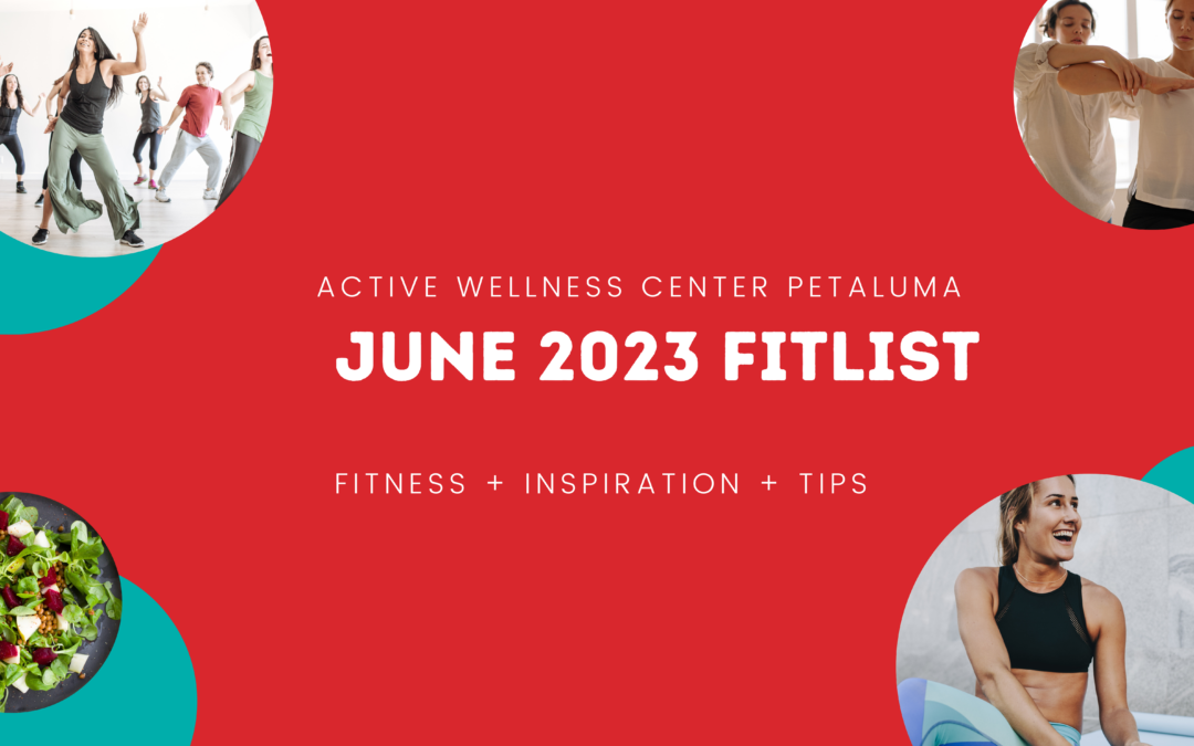 Active Wellness Center Petaluma | June 2023 eNewsletter